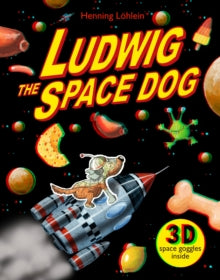 Ludwig the Space Dog - Henning Loehlein (Illustrator); Henning Loehlein (Illustrator) (Hardback) 08-09-2016 