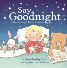 Say Goodnight - Emily Manning; Becky Cameron (Hardback) 23-08-2018 