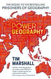 The Power of Geography: Ten Maps That Reveals the Future of Our World - Tim Marshall (Hardback) 22-04-2021 