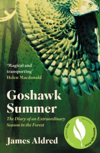 Goshawk Summer: The Diary of an Extraordinary Season in the Forest - James Aldred (Paperback) 02-06-2022 