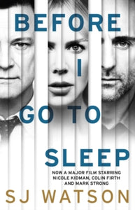 Before I Go To Sleep - S J Watson (Paperback) 14-08-2014 