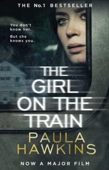 The Girl on the Train: Film tie-in - Paula Hawkins (Paperback) 08-09-2016 Short-listed for British Book Industry Awards Fiction Book of the Year 2016.