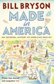 Bryson  Made In America: An Informal History of American English - Bill Bryson (Paperback) 08-09-2016 