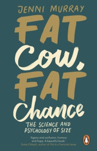 Fat Cow, Fat Chance: The science and psychology of size - Jenni Murray (Paperback) 02-09-2021 