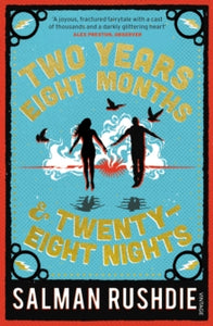 Two Years Eight Months and Twenty-Eight Nights - Salman Rushdie (Paperback) 05-05-2016 Long-listed for Tata Literature Live! 2015 (UK) and International IMPAC Dublin Literary Award 2017 (UK).