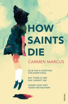 How Saints Die - Carmen Marcus (Paperback) 05-07-2018 Short-listed for The Kitschies Gold Tentacle 2018 (UK). Long-listed for Desmond Elliott Prize 2018 (UK).