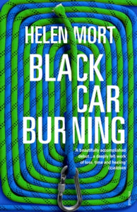 Black Car Burning - Helen Mort (Paperback) 16-07-2020 Long-listed for Dylan Thomas Prize 2020 (UK).