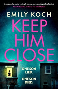 Keep Him Close: A moving and suspenseful mystery for 2021 that you won't be able to put down - Emily Koch (Paperback) 04-02-2021 