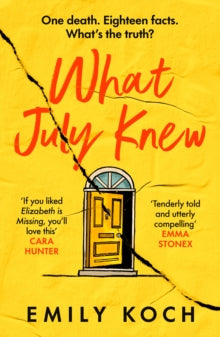 What July Knew: Will you discover the truth in this summer's most heart-breaking mystery? - Emily Koch (Paperback) 20-07-2023 