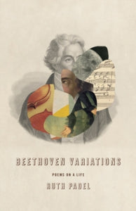 Beethoven Variations: Poems on a Life - Ruth Padel (Paperback) 30-01-2020 