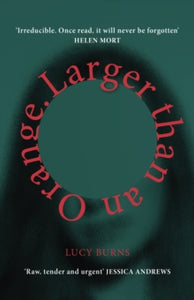 Larger than an Orange - Lucy Burns (Hardback) 23-09-2021 