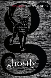 Ghostly: A Collection of Ghost Stories - Audrey Niffenegger (Paperback) 06-09-2018 