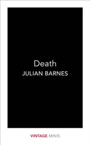 Vintage Minis  Death: Vintage Minis - Julian Barnes (Paperback) 08-06-2017 