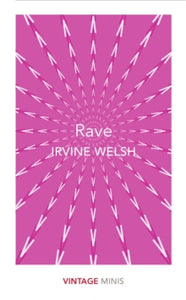 Vintage Minis  Rave: Vintage Minis - Irvine Welsh (Paperback) 05-04-2018 