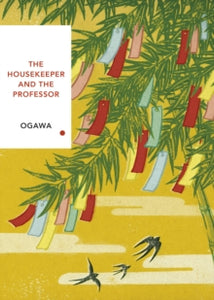 Vintage Classic Japanese Series  The Housekeeper and the Professor (Vintage Classics Japanese Series): Yoko Ogawa - Yoko Ogawa (Paperback) 03-10-2019 