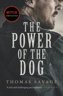 The Power of the Dog: NOW A NETFLIX FILM STARRING BENEDICT CUMBERBATCH - Thomas Savage; Annie Proulx (Paperback) 04-11-2021 