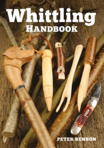 Whittling Handbook - P Benson (Paperback) 07-04-2016 