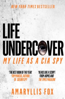 Life Undercover: My Life in the CIA - Amaryllis Fox (Paperback) 31-12-2020 