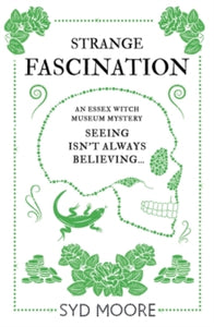 The Essex Witch Museum Mysteries  Strange Fascination: An Essex Witch Museum Mystery - Syd Moore (Paperback) 03-05-2018 