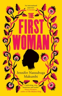 The First Woman: Winner of the Jhalak Prize, 2021 - Jennifer Nansubuga Makumbi (Hardback) 01-10-2020 Winner of Jhalak Prize 2021. Long-listed for Aspen Words Literary Prize 2020 and Diverse Book Awards 2021.