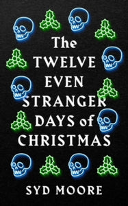 The Essex Witch Museum Mysteries  The Twelve Even Stranger Days of Christmas - Syd Moore (Paperback) 28-10-2021 