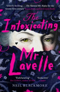 The Intoxicating Mr Lavelle: Shortlisted for the Polari Book Prize for LGBTQ+ Fiction - Neil Blackmore (Paperback) 22-04-2021 