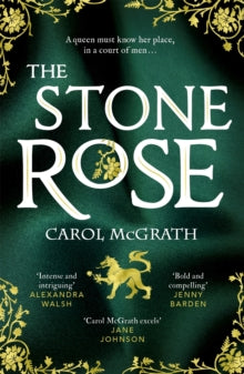 The She-Wolves Trilogy  The Stone Rose: The Rose Trilogy - Carol McGrath (Paperback) 21-04-2022 