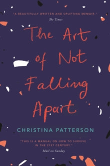 The Art of Not Falling Apart - Christina Patterson (Paperback) 03-01-2019 