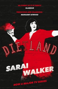 Dietland: (TV Tie-in) - Sarai Walker  (Paperback) 14-06-2018 