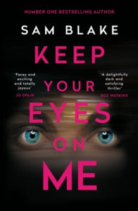 Keep Your Eyes on Me - Sam Blake  (Paperback) 02-01-2020 