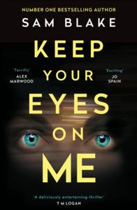 Keep Your Eyes on Me - Sam Blake  (Paperback) 05-11-2020 