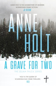 Selma Falck series  A Grave for Two - Anne Holt (Paperback) 06-02-2020 