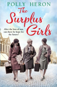 Surplus Girls  The Surplus Girls - Polly Heron (Paperback) 02-01-2020 