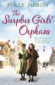 Surplus Girls  The Surplus Girls' Orphans - Polly Heron (Paperback) 07-01-2021 