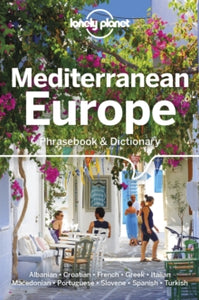 Phrasebook  Lonely Planet Mediterranean Europe Phrasebook & Dictionary - Lonely Planet; Anila Mayhew; Karina Coates; Pietro Iagnocco; Gordana & Ivan Ivetac; Michael Janes; Arzu Kurklu; Robert Landon; Marta Lopez; Liljana Mitkovska (Paperback) 11-10-2019 