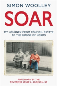 Soar: As heard on Desert Island Discs - Simon Woolley (Paperback) 12-10-2023 