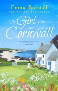 The Girl Who Came Home to Cornwall - Emma Burstall (Paperback) 05-03-2020 