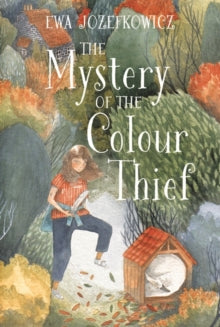 The Mystery of the Colour Thief - Ewa Jozefkowicz (Paperback) 07-02-2019 