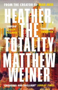 Heather, The Totality - Matthew Weiner (Paperback) 07-06-2018 