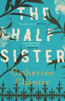 The Half Sister - Catherine Chanter (Paperback) 07-03-2019 