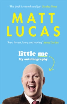 Little Me: My autobiography - Matt Lucas (Paperback) 07-06-2018 