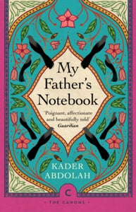 Canons  My Father's Notebook - Kader Abdolah; Susan Massotty (Paperback) 04-11-2021 