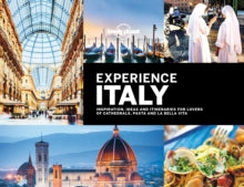 Travel Guide  Lonely Planet Experience Italy - Lonely Planet; Bonnie Alberts; Sarah Barrell; Oliver Berry; Alison Bing; Abigail Blasi; Cristian Bonetto; Kerry Christiani; Gregor Clark; Douglas Cruickshank (Hardback) 01-04-2018 