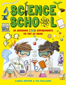 Science School: 30 Awesome STEM Experiments to Try at Home - Tia Williams; Laura Minter (Paperback) 07-04-2021 