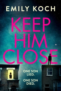 Keep Him Close: A moving and suspenseful mystery for 2021 that you won't be able to put down - Emily Koch (Paperback) 19-03-2020 