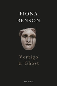 Vertigo & Ghost - Fiona Benson (Paperback) 03-01-2019 Winner of Roehampton Prize 2019 (UK) and Forward Prize for Best Collection 2019 (UK). Short-listed for T S Eliot Prize 2020 (UK) and The Folio Prize 2020 (UK).