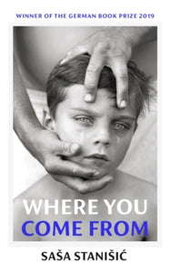 Where You Come From: Winner of the German Book Prize - Sasa Stanisic; Damion Searls (Hardback) 04-11-2021 