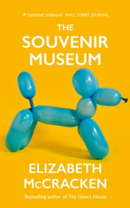 The Souvenir Museum - Elizabeth McCracken (Paperback) 03-06-2021 