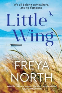 Little Wing: An emotional and heartwarming story, perfect for autumn 2022 - Freya North (Paperback) 15-09-2022 