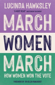 March, Women, March - Lucinda Hawksley (Paperback) 05-08-2021 